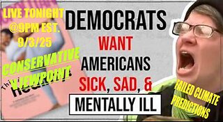 LIVE TONIGHT ON THE CONSERVATIVE VIEWPOINT: MENTAL ILLNESS STARTS WITH DC DEMOCRATS!!