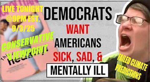 LIVE TONIGHT ON THE CONSERVATIVE VIEWPOINT: MENTAL ILLNESS STARTS WITH DC DEMOCRATS!!