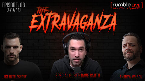 The Extravaganza! with special guest: Dave Smith (6/11/25)