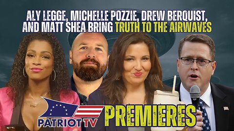 Patriot TV: Aly Legge, Michelle Pozzie, Drew Berquist, and Matt Shea Bring Truth to the Airwaves