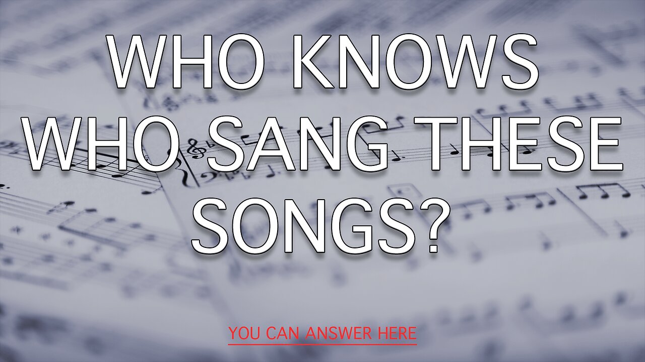 Who Sang These Songs?
