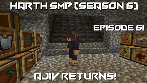 Ajiv Returns! - Minecraft Harth SMP #61 (Season 6)