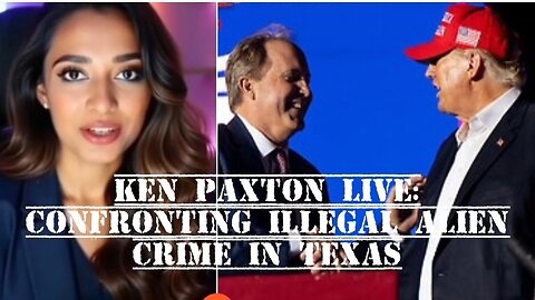 Ken Paxton LIVE: Confronting Illegal Alien Crime in Texas