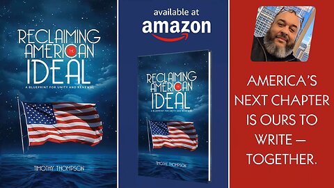 Reclaiming the American Ideal: A Blueprint for Unity and Renewal by Timothy Thompson