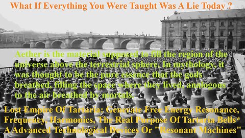 Lost Empire Of Tartaria: Resonance, Frequency, Harmonics, Generate Free Energy Real Purpose Bells