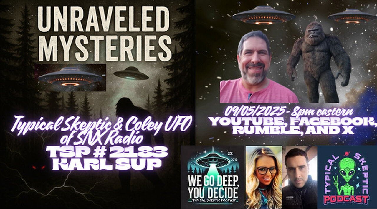 “Unraveled Mysteries” – Karl Sup on Bigfoot, Cryptids & UFO Encounters w/ Rob & Coley - TSP # 2183
