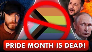 Is Pride Month DEAD?! + Ukraine/Russia Apparently Want War!
