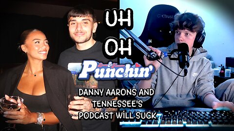 Danny Aarons & Tennessee Thresher's NEW "Punchin" Podcast is already AWFUL!