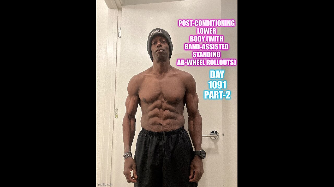 Post-Conditioning Lower Body & Band-Assisted Ab-Wheel Rollouts (Day 1091 Part-2)