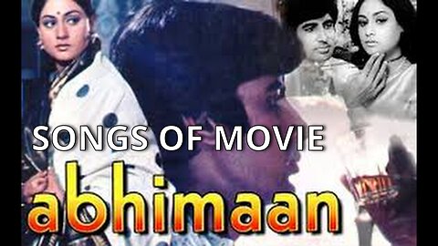 Songs of Movie Abhiman. Hindi Songs