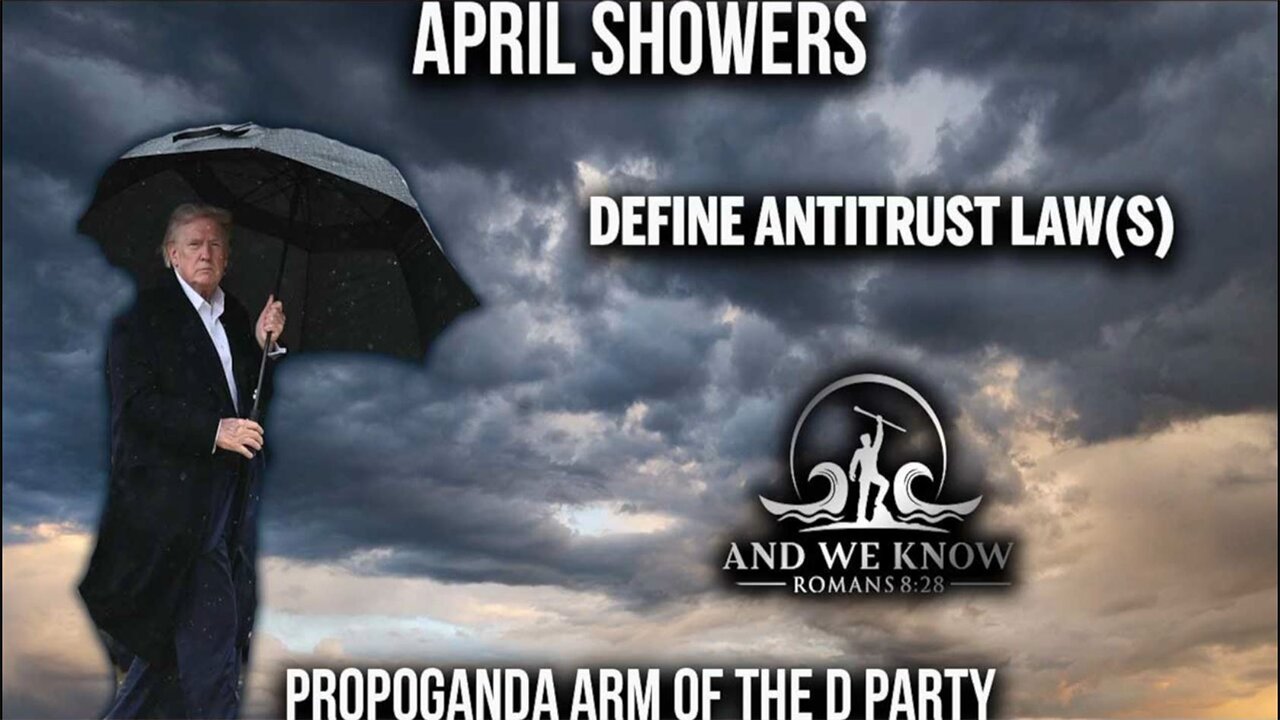 And We Know 4.15.25: "April Showers, Antitrust DELTA on IG, D party exposure of theft continues, Military USA Border"