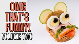 OMG THAT'S FUNNY! Volume Two - Start The Weekend Right!