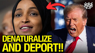 Trump: Time to EXPEL Ilhan Omar!