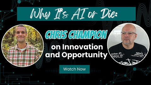 Why It’s AI or Die: Chris Champion on Innovation and Opportunity