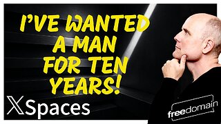 I've Wanted a Man for TEN YEARS! Twitter/X Space