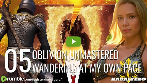 🔴 [05] Oblivion Unmastered: Wandering At My Own Pace 🎮 Livestream via Rumble Studio