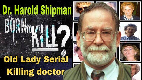 BORN TO KILL ☠️ Dr. Harold Shipman ☠️ Serial killer with most victims