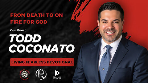 "From Death To On Fire for God" with Pastor Todd Coconato
