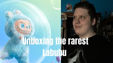 Unboxing The Ratest Labubu
