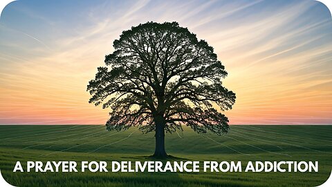 PRAYER FOR DELEVERANCE FROM ADDICTION