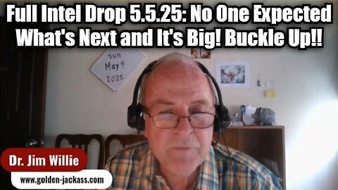 Jim Willie: Full Intel Drop 5.5.25 - No One Expected What's Next and It's Big! Buckle Up!