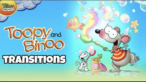 Toopy And Binoo - Transitions