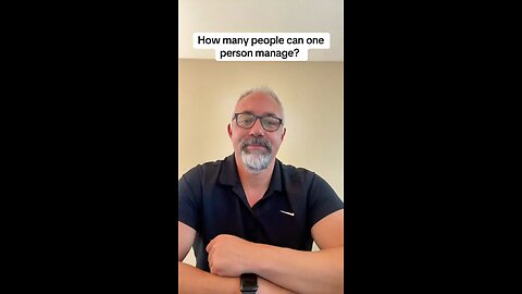How many people can one person manage?