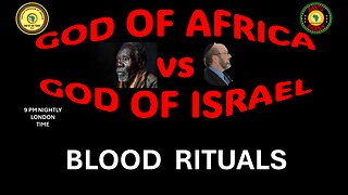 AFRICA IS THE HOLY LAND || GOD OF AFRICA vs GOD OF ISRAEL || BLOOD RITUALS