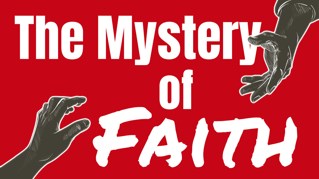 The Mystery of Faith