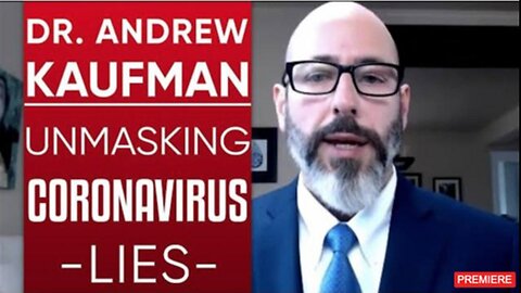 [Apr 29, 2020] DR ANDREW KAUFMAN - UNMASKING THE LIES AROUND COVID-19: FACTS VS FICTION OF THE CORONAVIRUS PANDEMIC [DITRH]