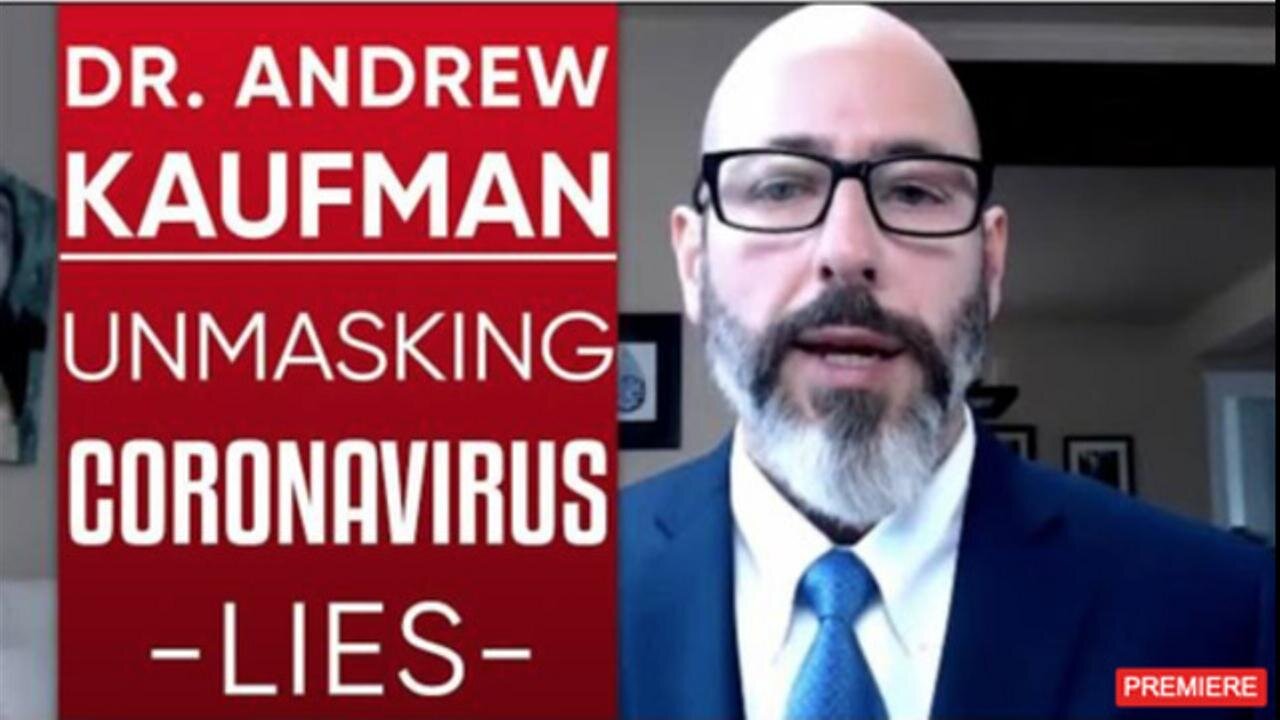 [Apr 29, 2020] DR ANDREW KAUFMAN - UNMASKING THE LIES AROUND COVID-19: FACTS VS FICTION OF THE CORONAVIRUS PANDEMIC [DITRH]