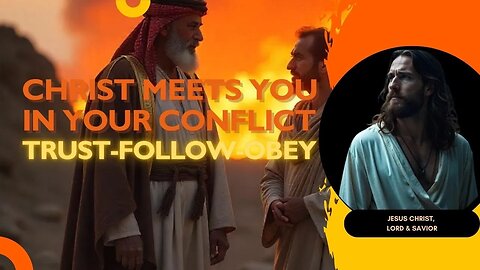 Christ Will Meet You In Your Conflict
