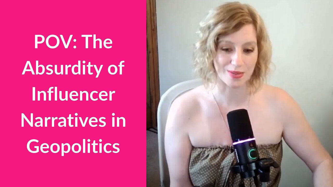 POV: The Absurdity of Influencer Narratives in Geopolitics