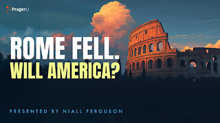 Rome Fell. Will America? | 5-Minute Videos | PragerU
