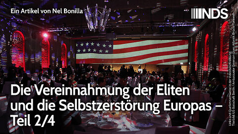 Die Vereinnahmung der Eliten und die Selbstzerstörung Europas – Teil 2/4 | Nel Bonilla | NDS-Podcast