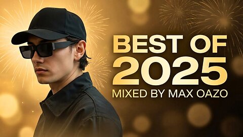 Max Oazo Best Of 2025 | New Year Mix 2026 | Best Songs & Remixes