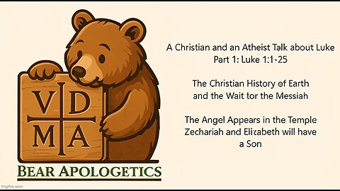 Luke 1:1-25: The Christian History of Earth and the Long-Expected Messiah