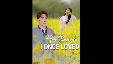 The Stranger I Once Loved