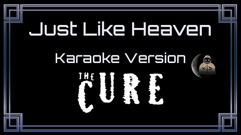 The Cure - Just Like Heaven (CC)
