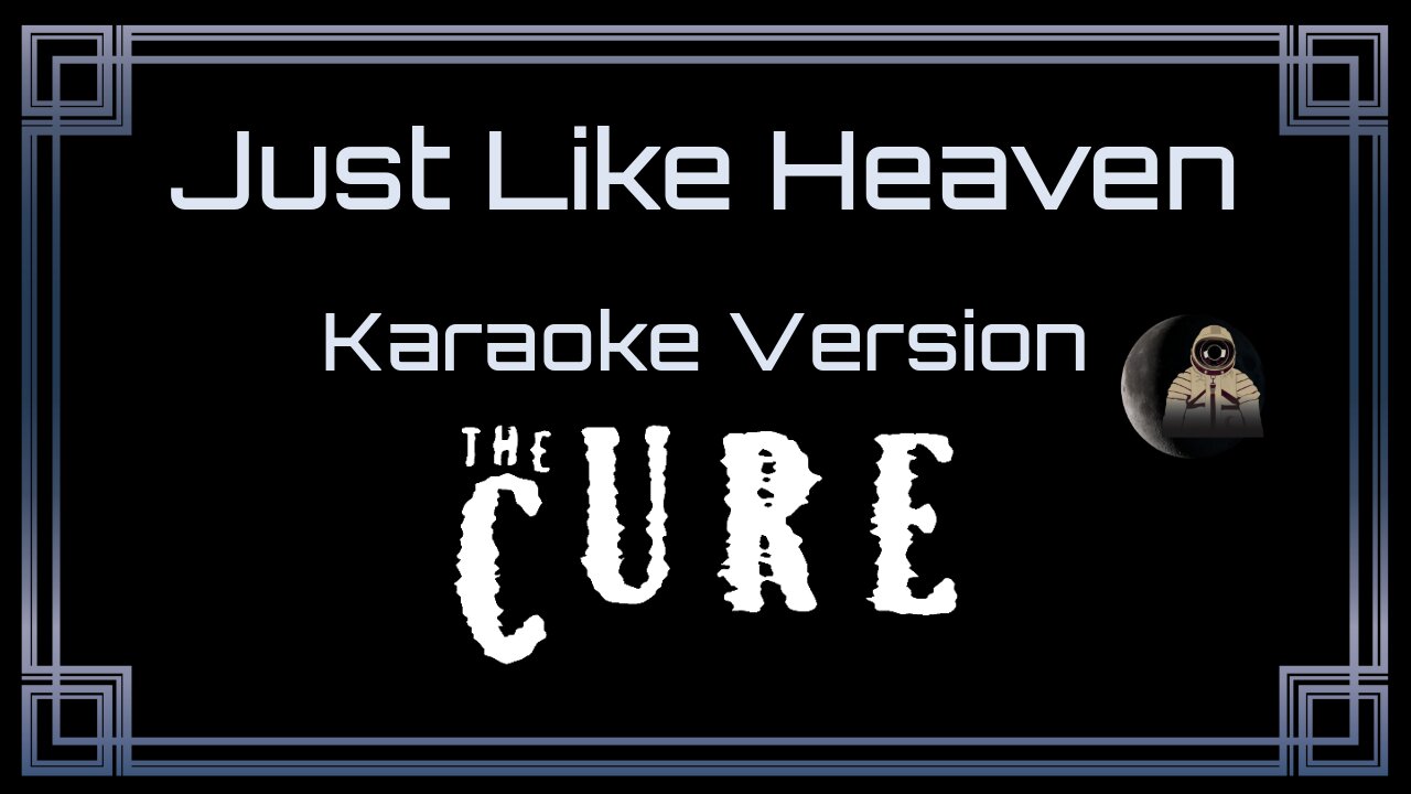 The Cure - Just Like Heaven (CC)