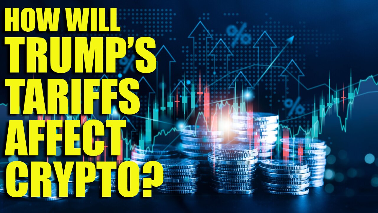 How Will Trump's Tariffs Affect Crypto?