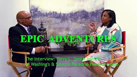 Epic Adventures _ Mr. Terry L. Smith_ E4_ Full