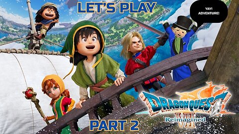 Dragon Quest VII Re-imagined (Part 2): A remake of one of my favorite games of all time? Yes please