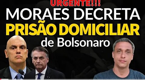 URGENT - MORAES orders Bolsonaro's house arrest - Understand the REAL reason