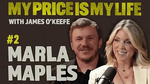 James O’Keefe Sits Down With Marla Maples [My Price Is My Life With James O’Keefe Episode #2]