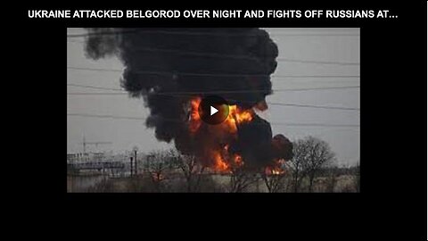 "Ukraine's Assaults on Belgorod and Russian Troops at Kharkiv"