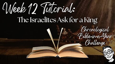 Week 12 Tutorial: The Israelites Ask for a King (Judges 17–21; Ruth; 1 Samuel 1–15)