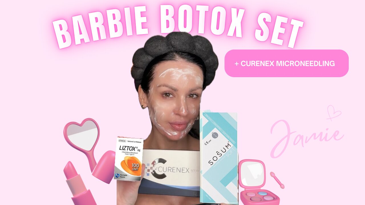 Barbie Botox Set + Curenex Microneedling Estaderma.com Code:JAMIE15