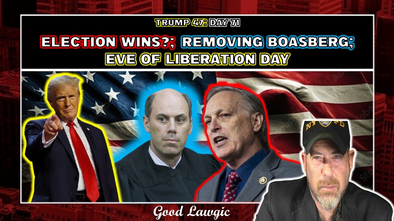 The Following Program: Day 71 Recap- Elections; Boasberg Removal; Eve of Liberation Day
