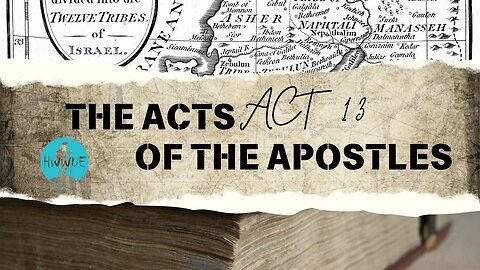 Ten-IV with (T)ea - The Acts of the Apostles, Chapter 13